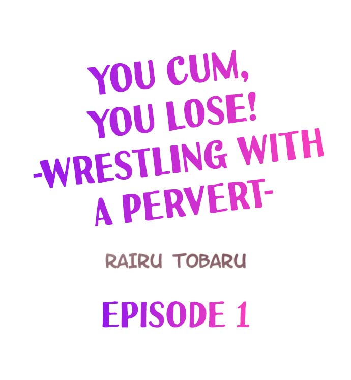 [Rairu Tobaru] You Cum, You Lose! Wrestling with a Pervert Ch.1/? [English] [Hentai Universe]