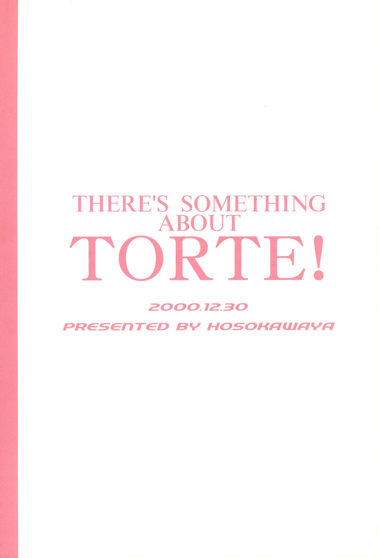 (C59) [細川屋 (細川藤エ門)] THERE’S SOMETHING ABOUT TORTE! (天からトルテ!)